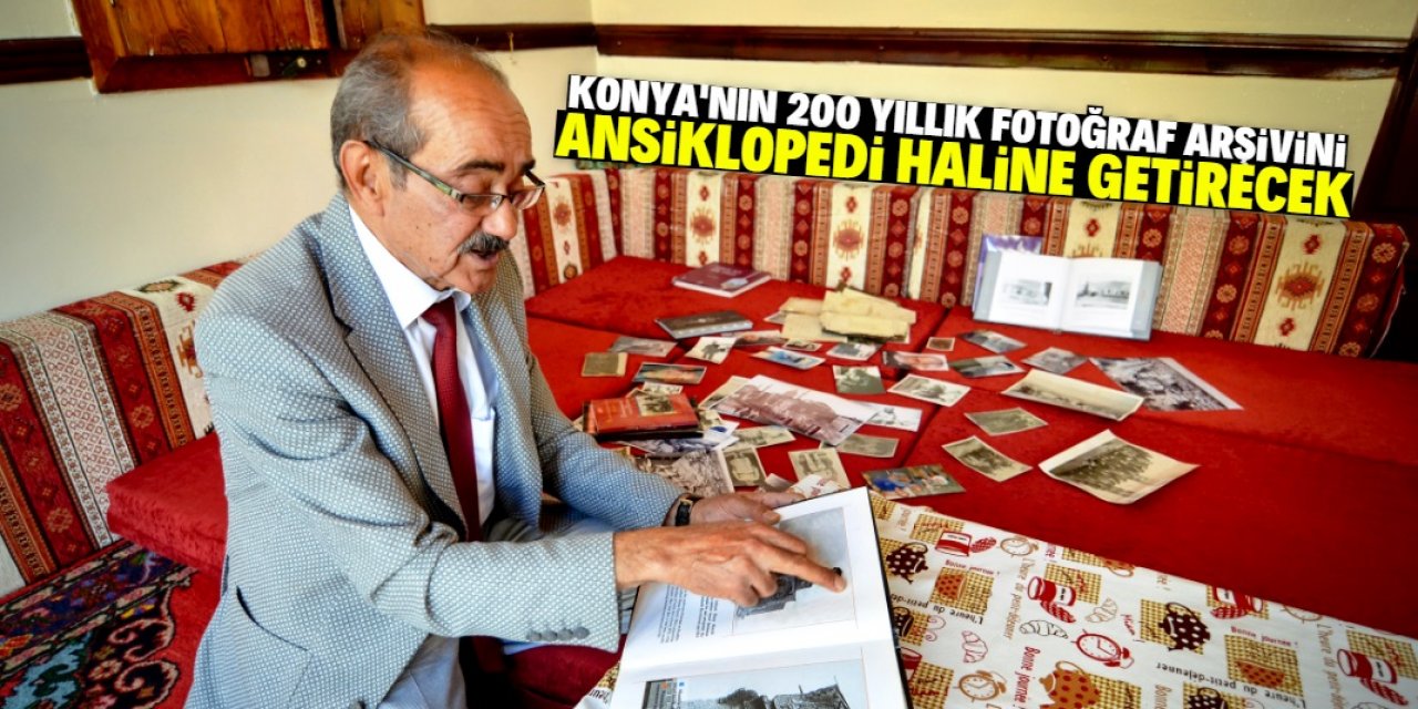 Konya'nın 3 bin tarihi fotoğrafını arşivlemiş