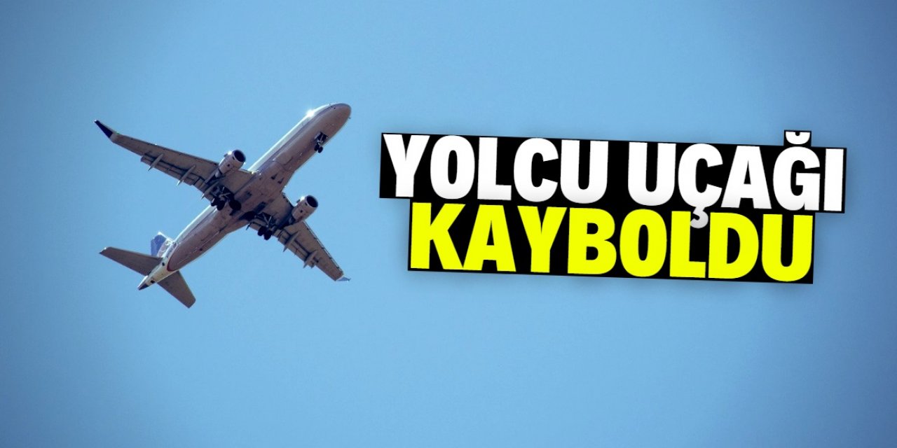 Yolcu uçağı kayboldu!