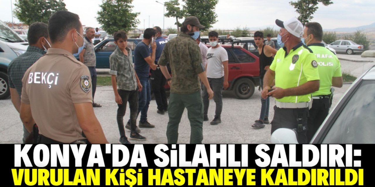 Konya'da aracıyla seyir halindeyken tabancayla vurulan kişi hastaneye kaldırıldı