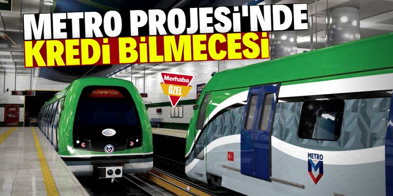 Konya Metro Projesi'nin kredisi başka yerde mi kullanıldı?