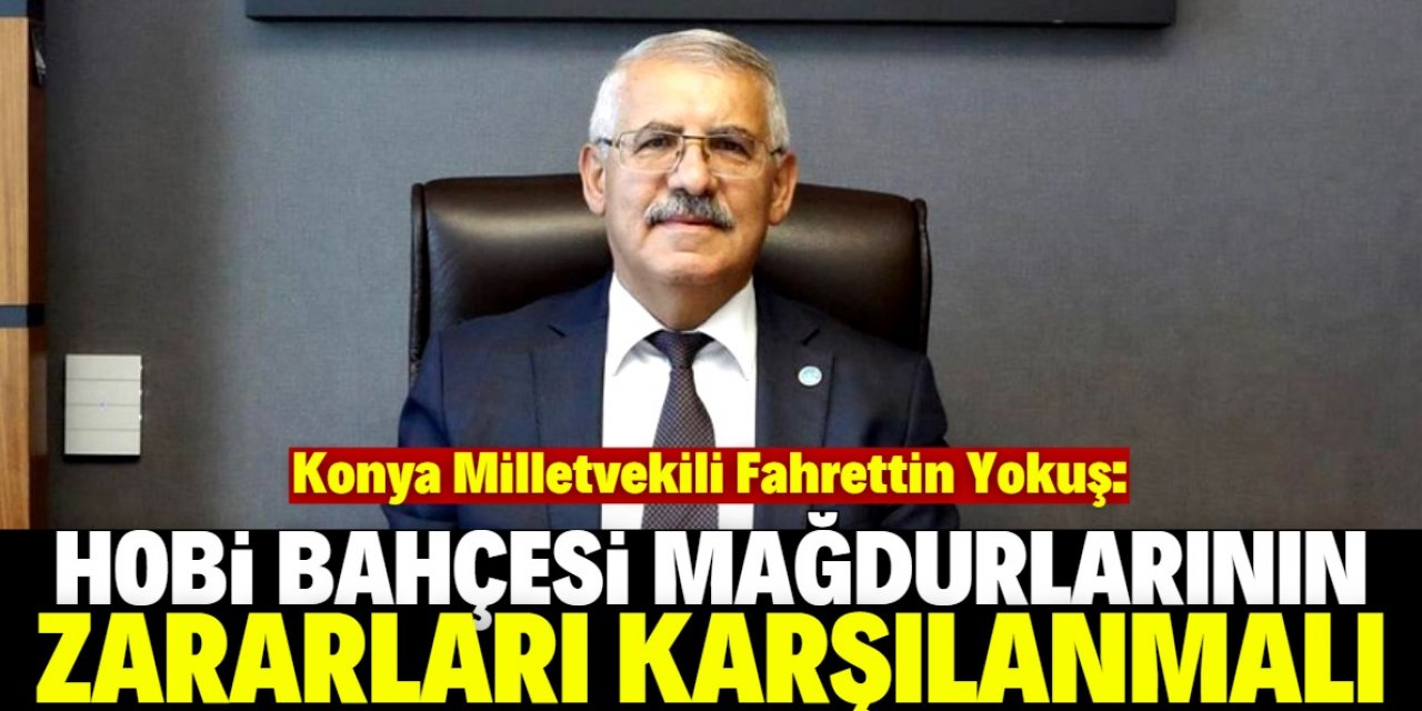 "Hobi bahçesi mağdurlarının zararlarını karşılayın"