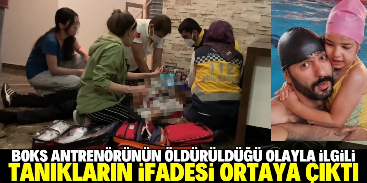 Kadını kurtarmak isteyen boks antrenörünün öldürülmesinde tanıkların ifadesi ortaya çıktı