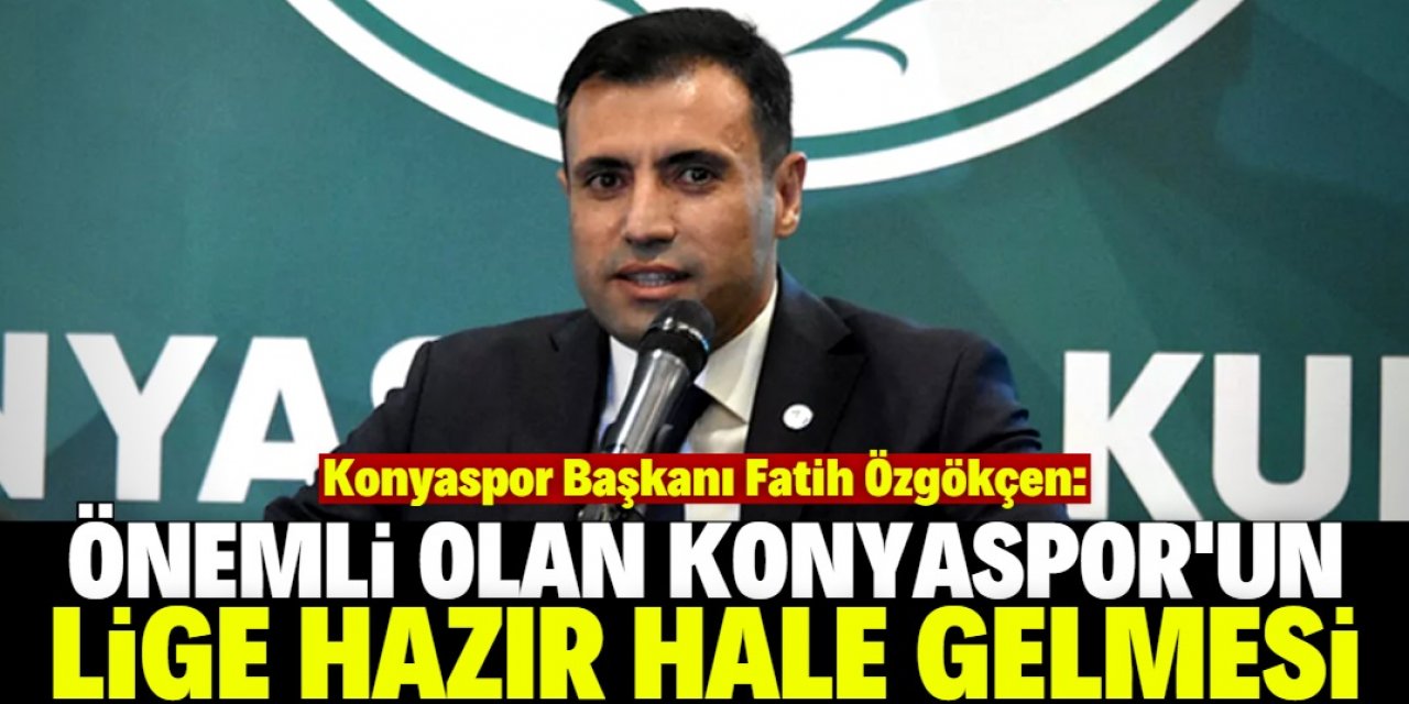 Konyaspor Başkanı Özgökçen 2021-2022 sezonu fikstürünü değerlendirdi