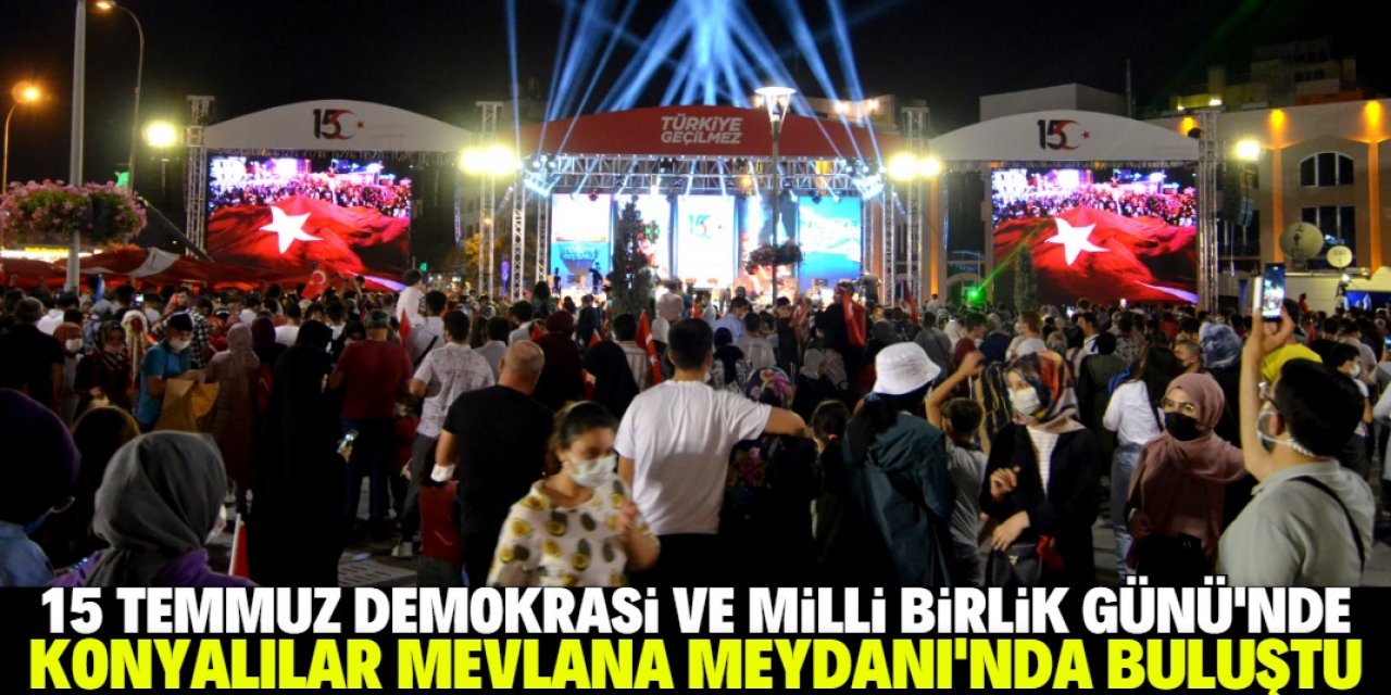 Konya'da '15 Temmuz Demokrasi ve Milli Birlik Günü' buluşması