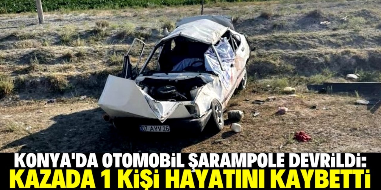 Konya'da otomobil şarampole devrildi: 1 ölü, 3 yaralı