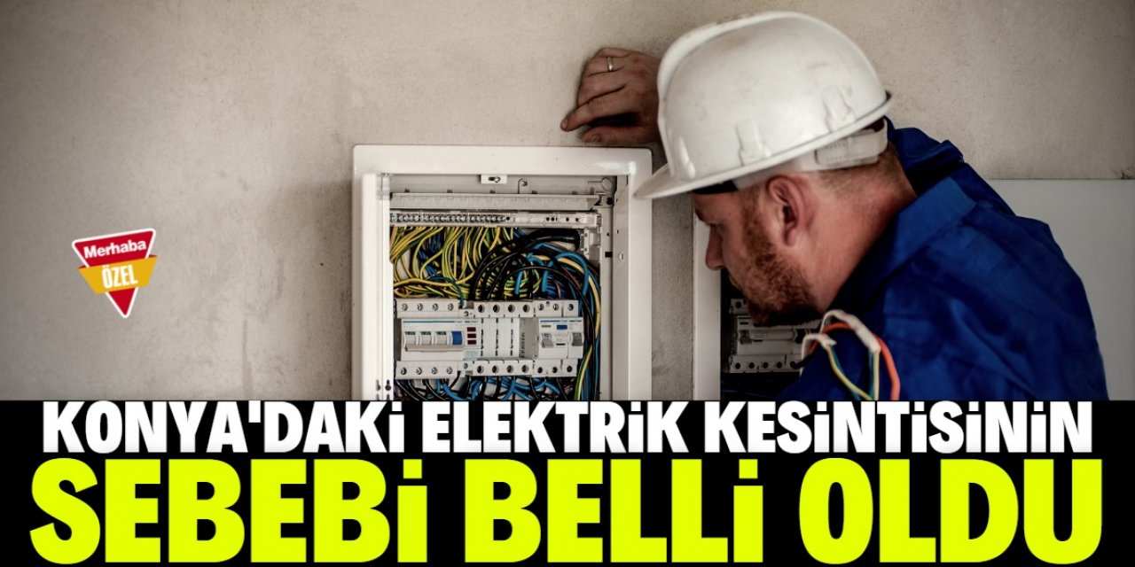 Konya’da elektrikler neden kesildi?