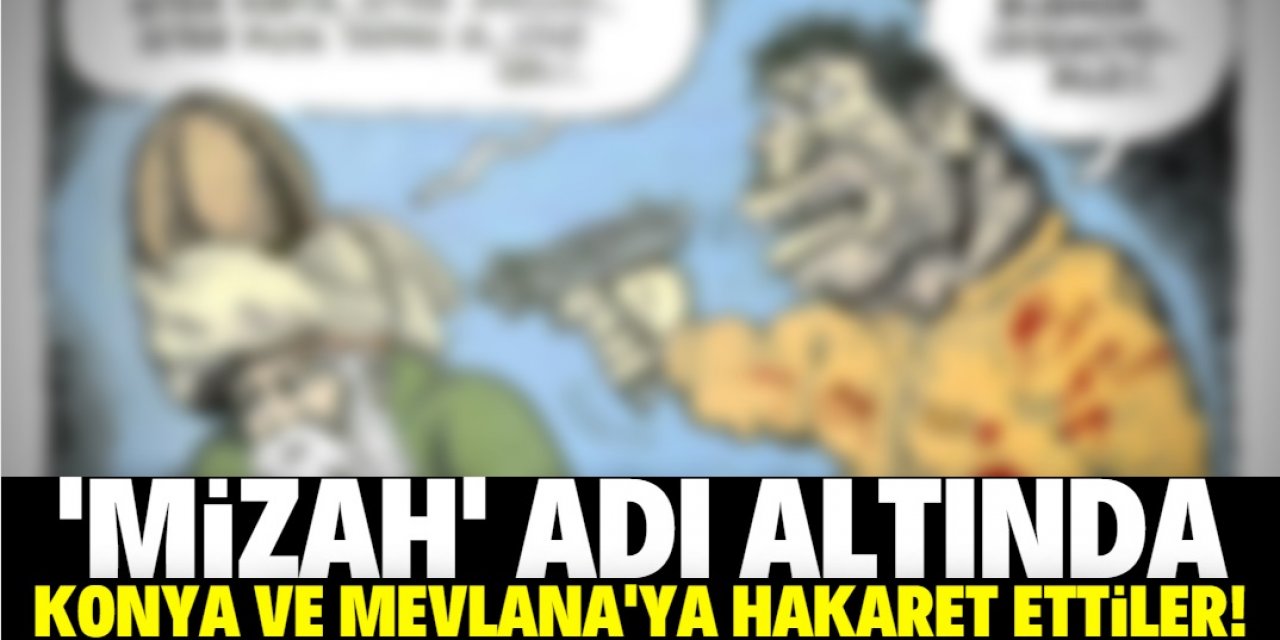 Konya ve Hz. Mevlana ile ilgili skandal karikatür!