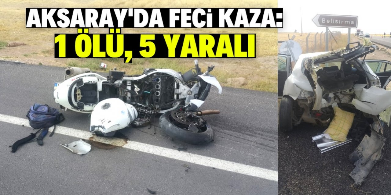 Aksaray'da motosiklet ile otomobil çarpıştı: 1 ölü, 5 yaralı