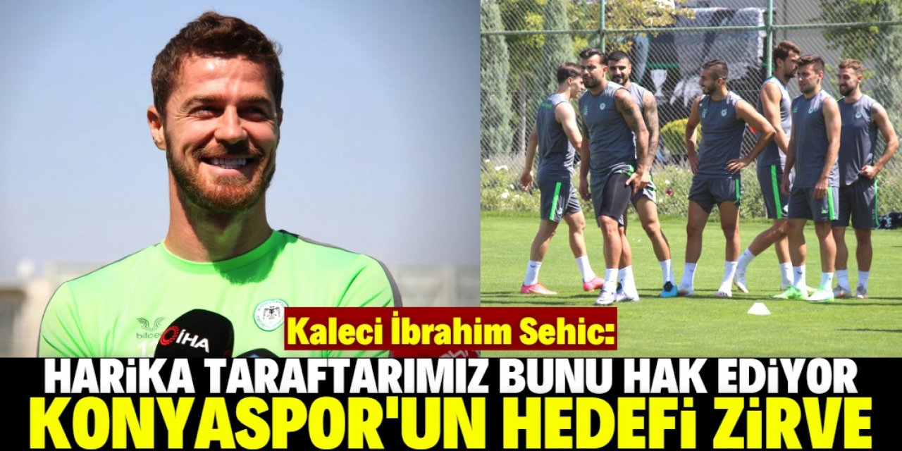 "Konyaspor'un başarısını düşünerek kendimi motive ediyorum"