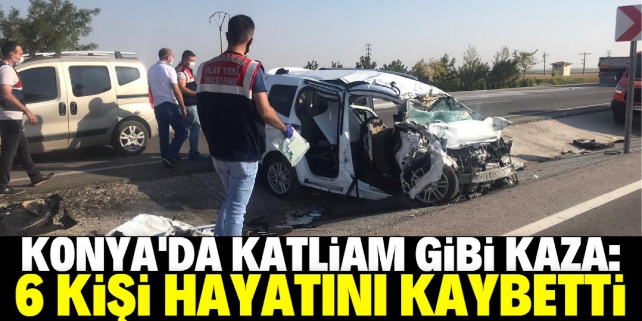Konya'da TIR ile kamyonetin çarpışması sonucu 6 kişi öldü