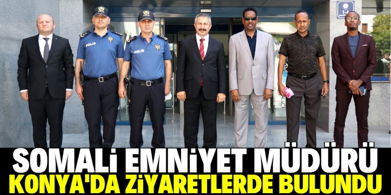 Somali Emniyet Genel Müdürü Abdi Hasan Muhammed Konya'da ziyaretlerde bulundu