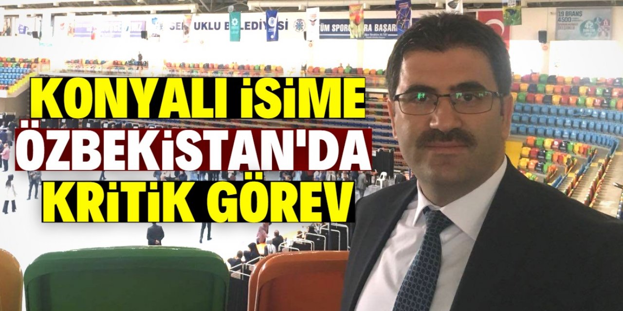 Konyalı isime kritik görev