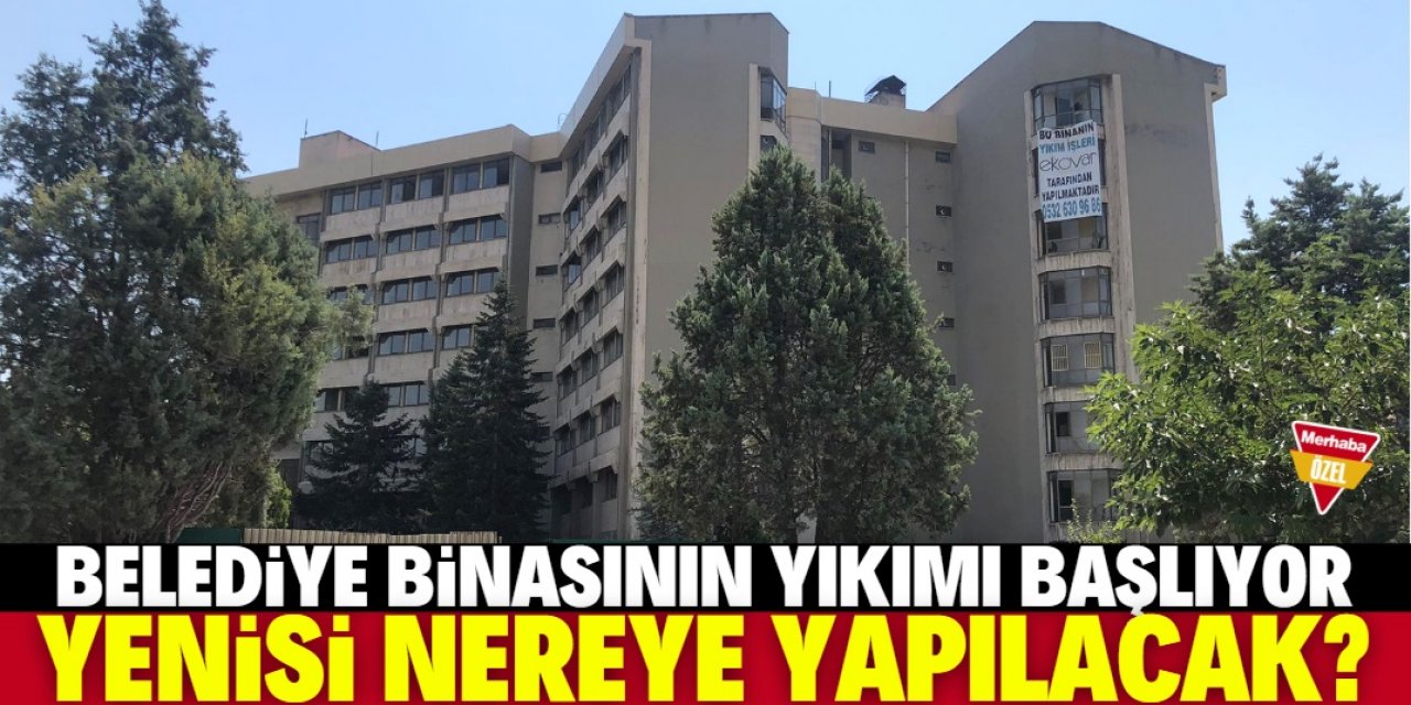 Konya Büyükşehir Belediye binasında yıkım başlıyor