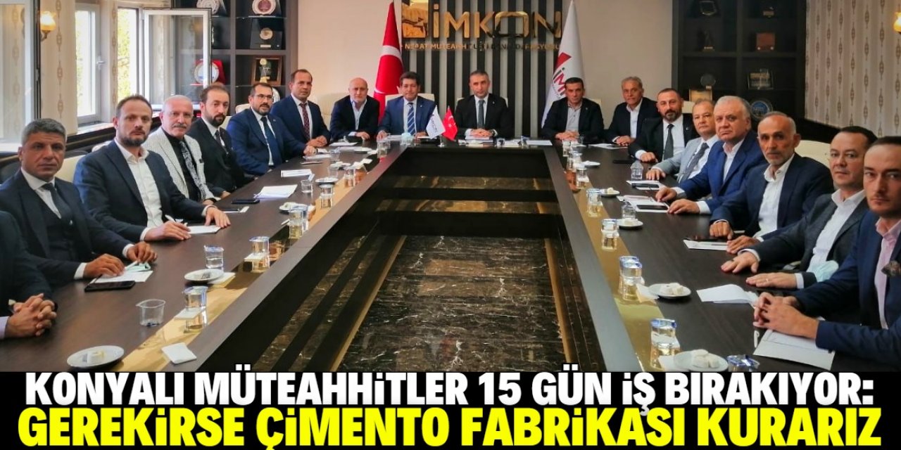 Müteahhitler 15 gün iş bırakacak