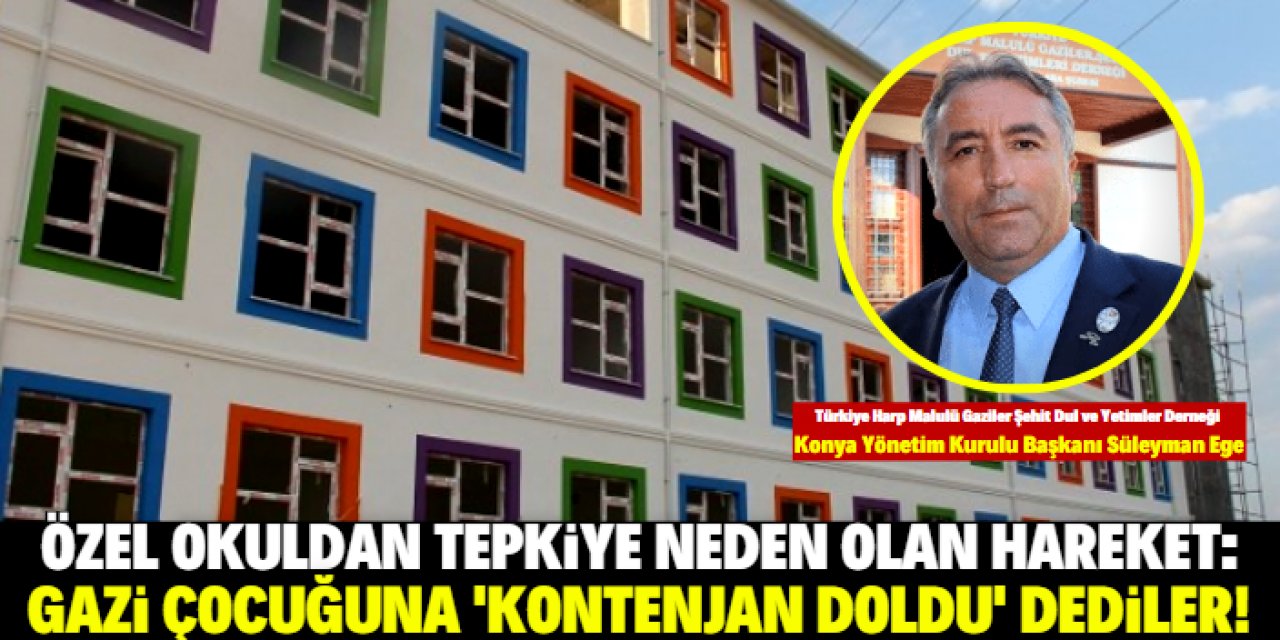 Konya'daki özel okul gazi çocuğuna yer bulamadı!