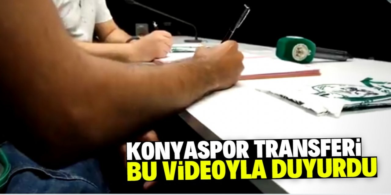 Konyaspor transferi videoyla duyurdu