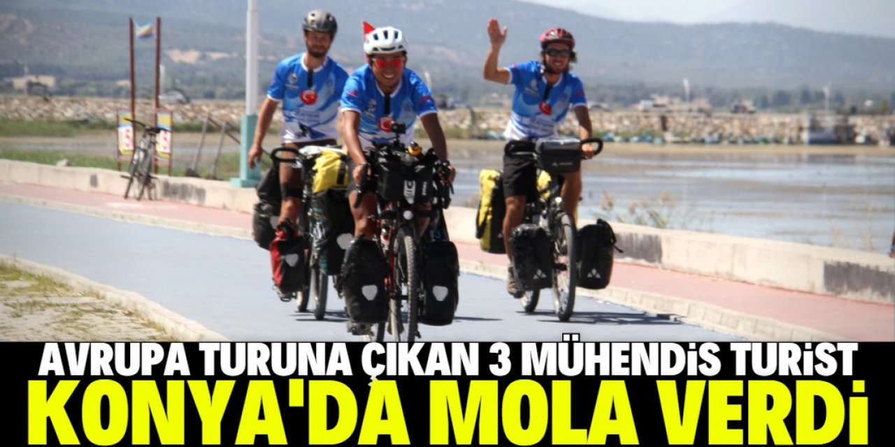 Bisikletle Avrupa turuna çıkan 3 mühendis turist, Konya'da mola verdi
