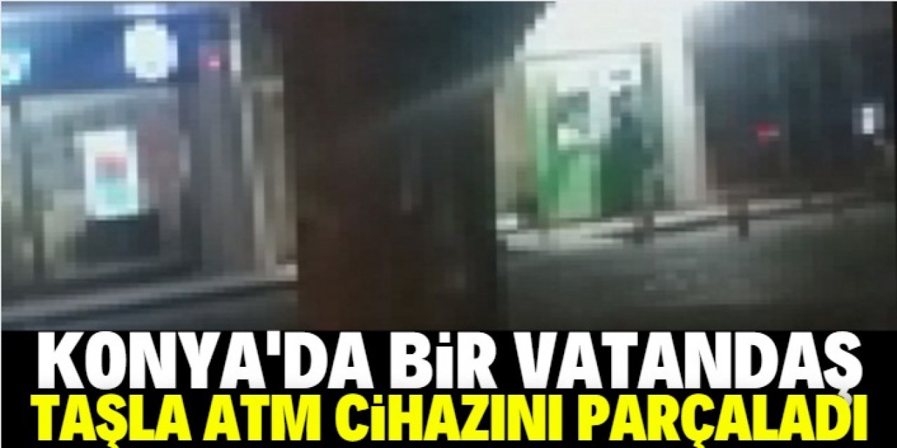 Taşla ATM cihazını parçaladı