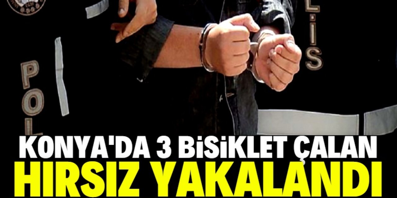 Konya'da 10 günde 3 bisiklet çalan şüpheli yakaladı