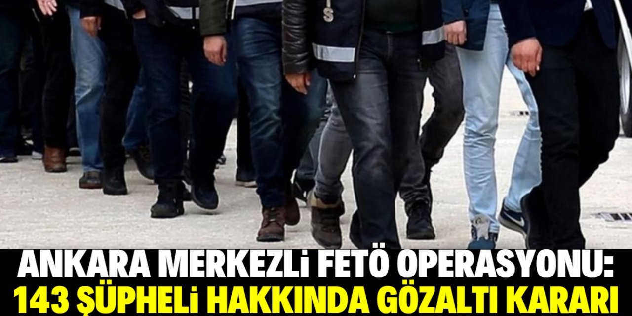 Ankara merkezli 43 ilde FETÖ operasyonu: Gözaltılar var
