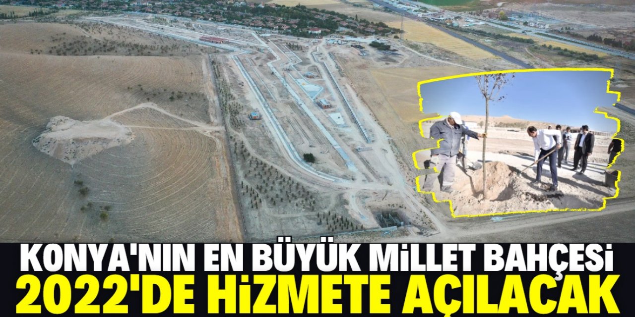 45 milyonluk Millet Bahçesi 2022'de hizmete açılacak