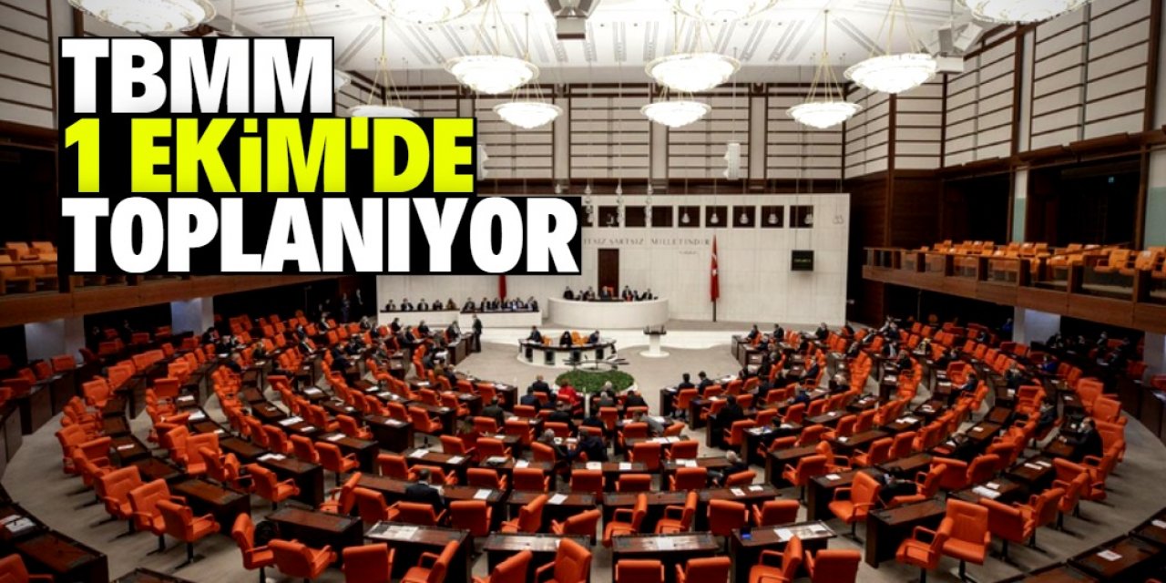 TBMM 1 Ekim’de toplanıyor