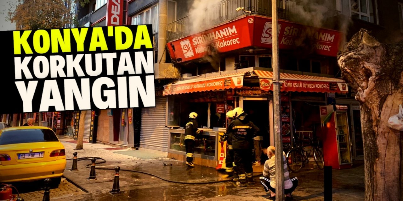 Konya'da kokoreççi dükkanında yangın çıktı