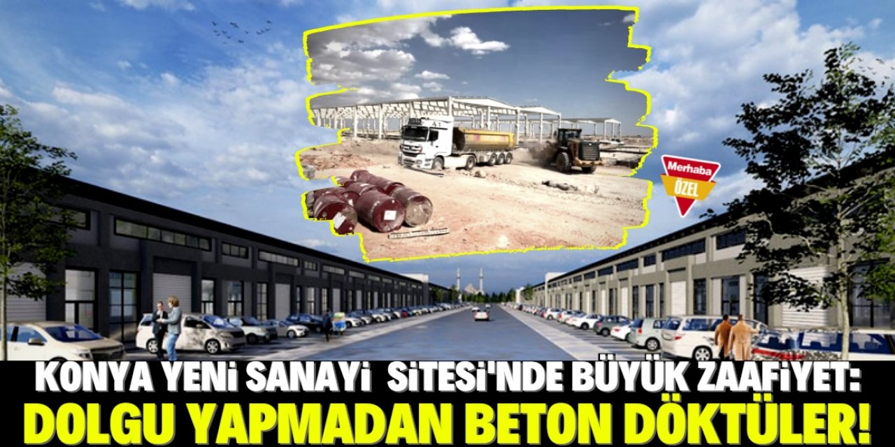 Konya Yeni Sanayi Sitesi dolgusuz yapılıyor!