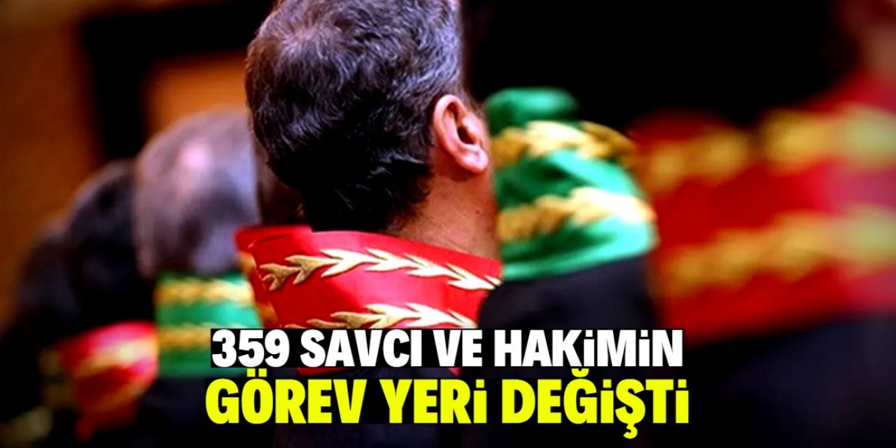 HSK kararname yayınladı: 359 hakim ve savcının görev yeri değişti