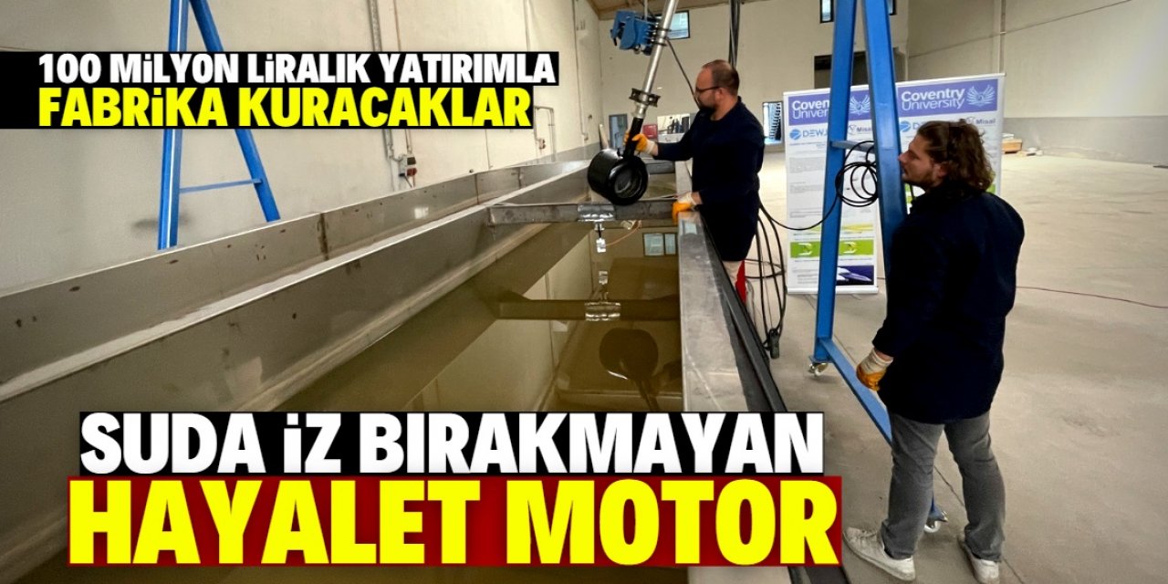 Türk mühendislerince Konya'da üretilen "hayalet motor" suda "iz" bırakmayacak
