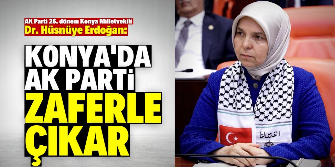 Hüsnüye Erdoğan: Vatandaş şikayet ediyor ama 'çözüm AK Parti'de' diyor!