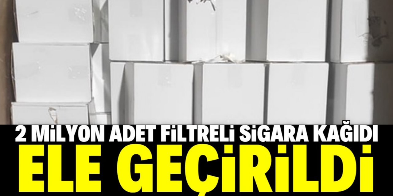 Aksaray'da 2 milyon filtreli sigara kağıdı ele geçirildi