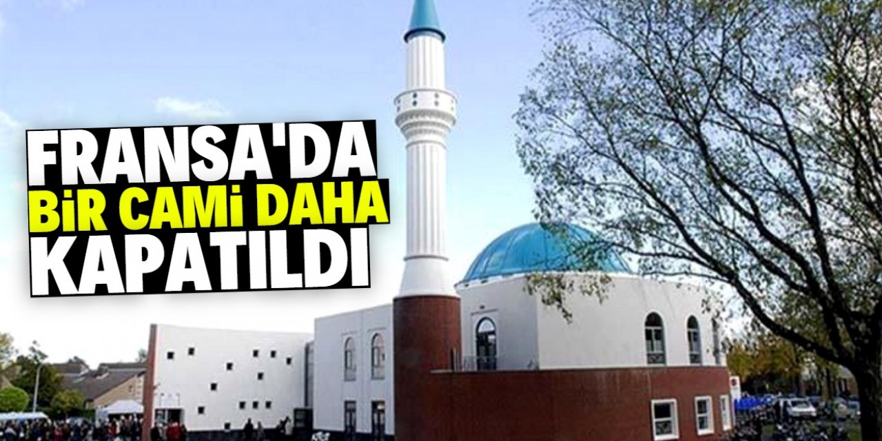 Fransa’da bir cami daha kapatıldı