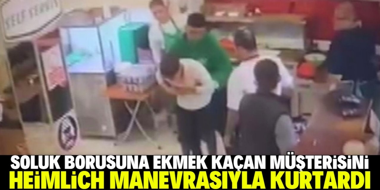 Soluk borusuna ekmek kaçan müşterisini 'Heimlich manevrası' ile kurtardı