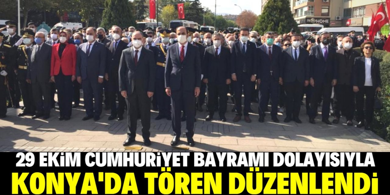 Konya'da 29 Ekim Cumhuriyet Bayramı dolayısıyla tören düzenlendi