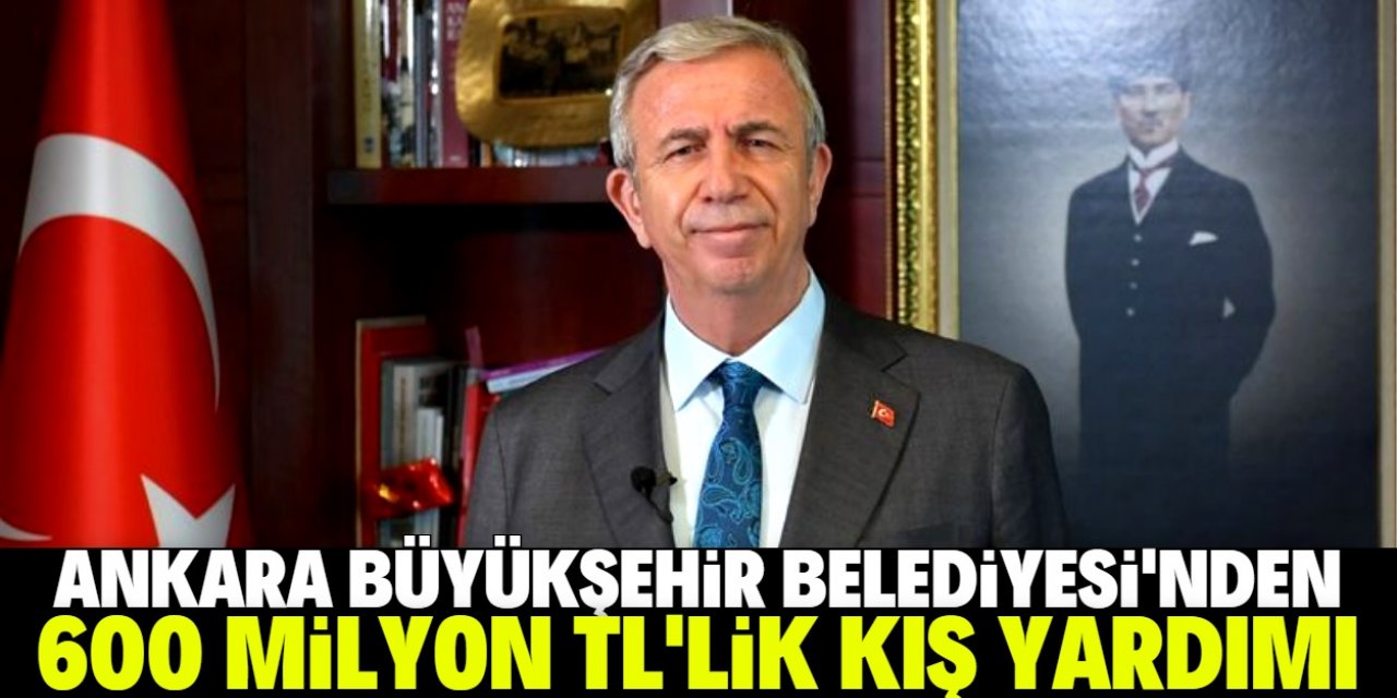 Ankaralılara 600 milyon TL’lik kış desteği