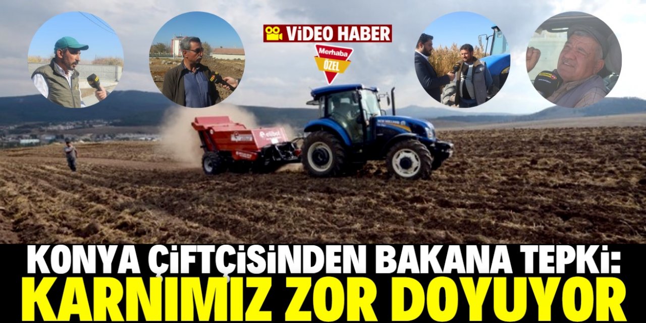 Konya çiftçisinden Tarım Bakanına tepki!