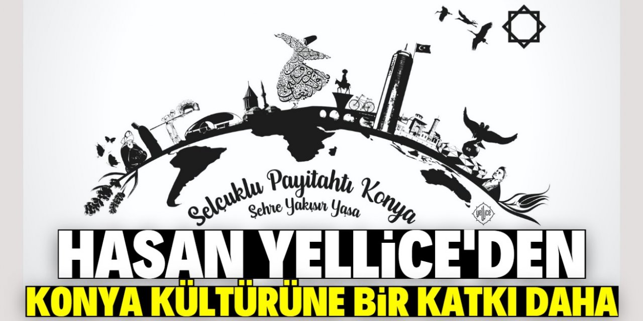 Hasan Yellice’den Konya kültürüne bir katkı daha