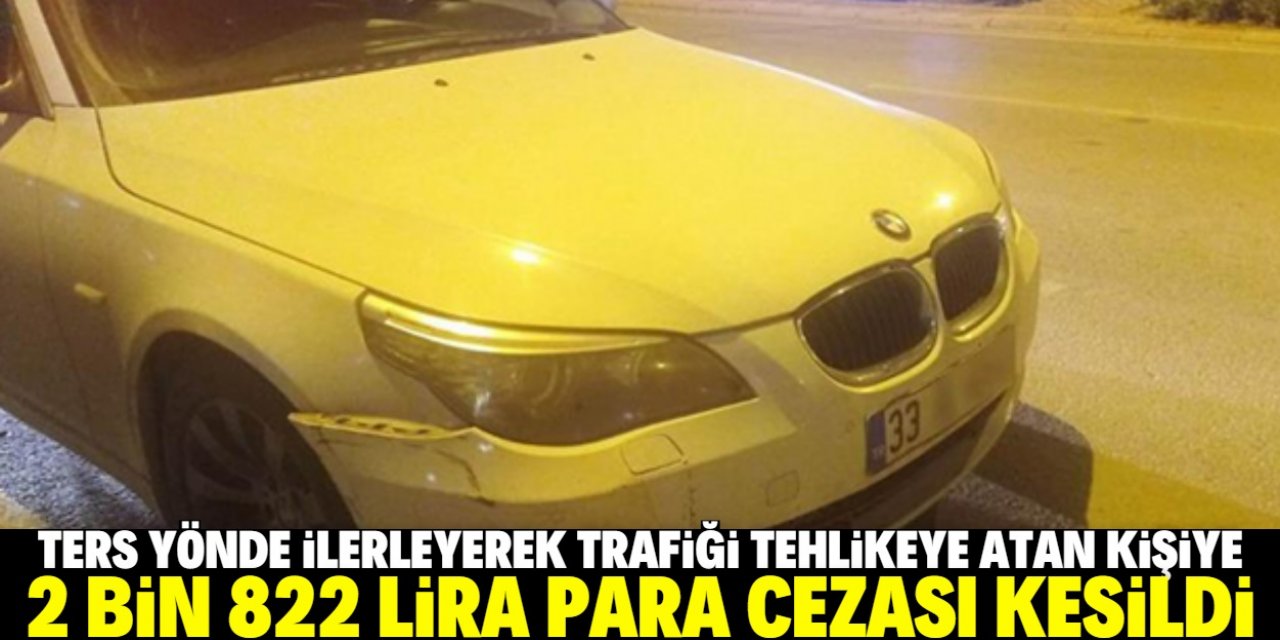 Konya'da ters yönde ilerleyerek trafiği tehlikeye atan alkollü sürücüye para cezası