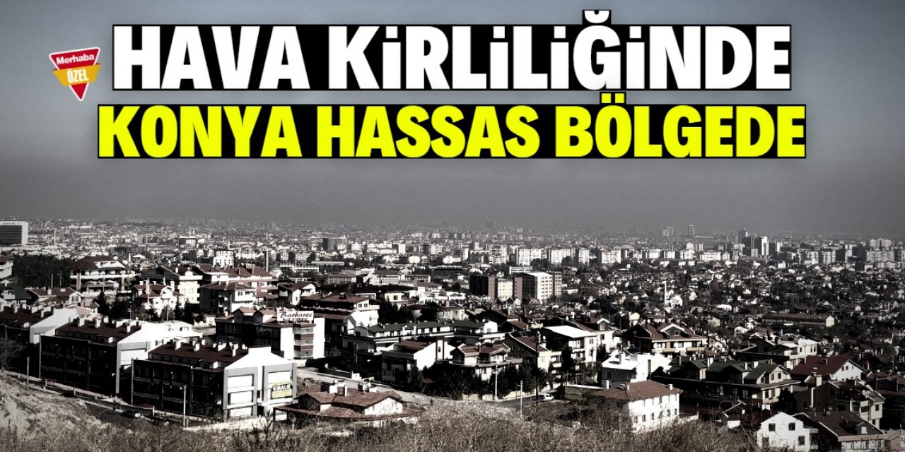 Hava kirliliğinde 'hassas' bölgedeyiz