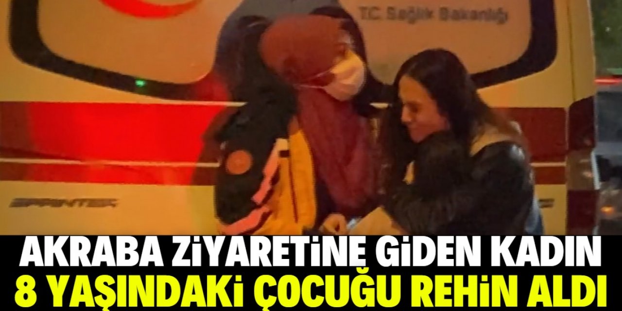 Akraba ziyaretine giden kadın, üst kattaki komşu çocuğunu rehin aldı