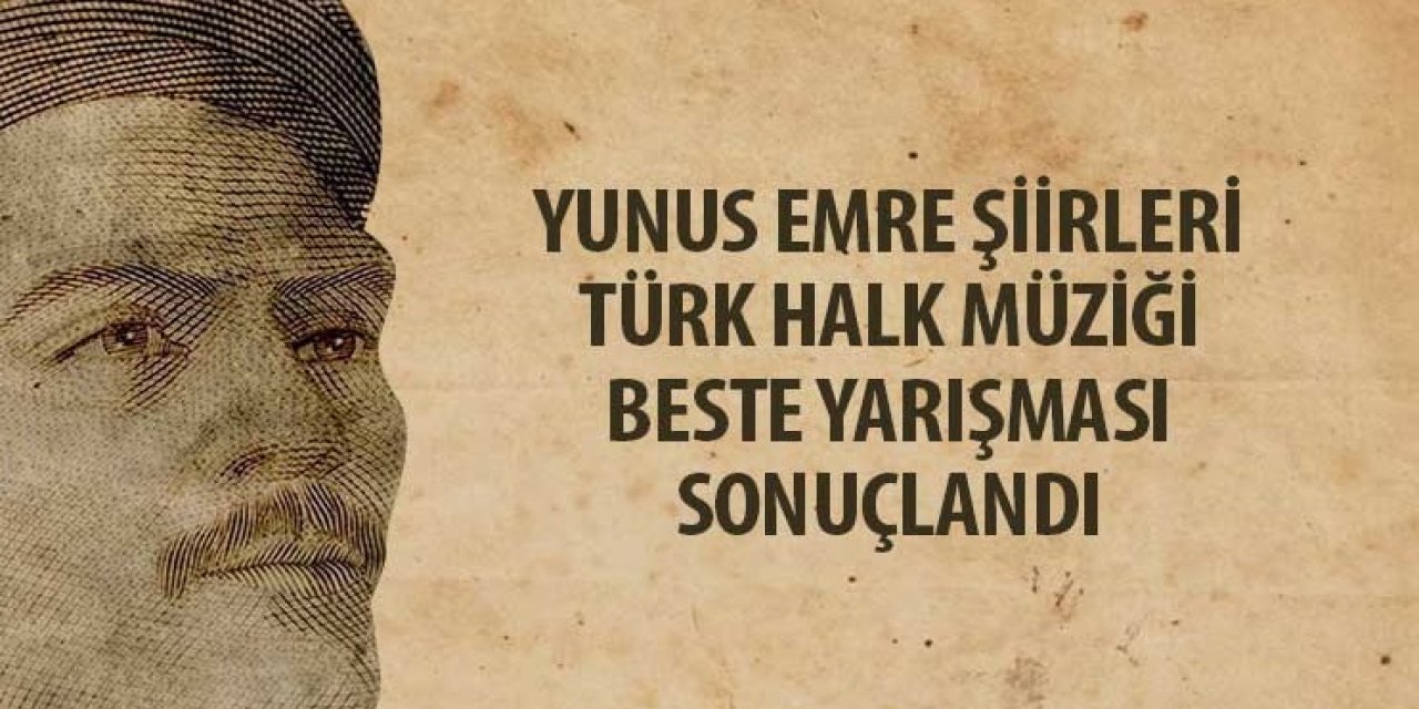 Yunus Emre şiirleri Türk Halk Müziği beste yarışması sonuçlandı