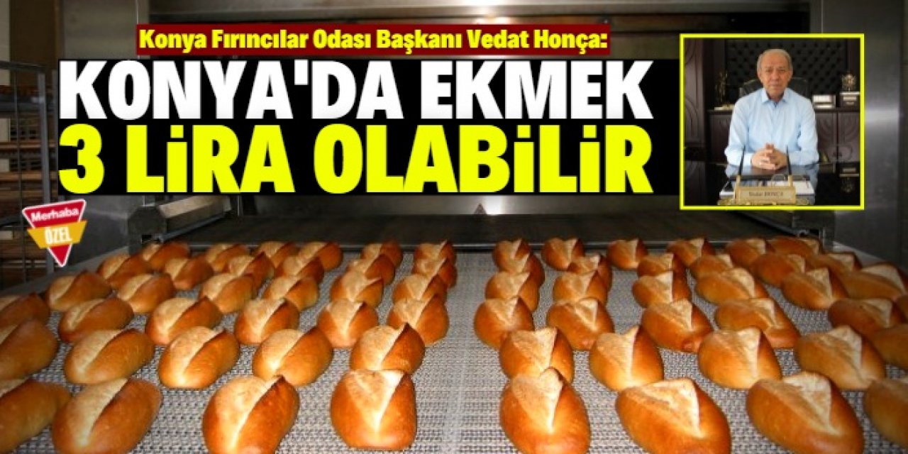 Ekmeğin fiyatı 3 lirayı bulabilir