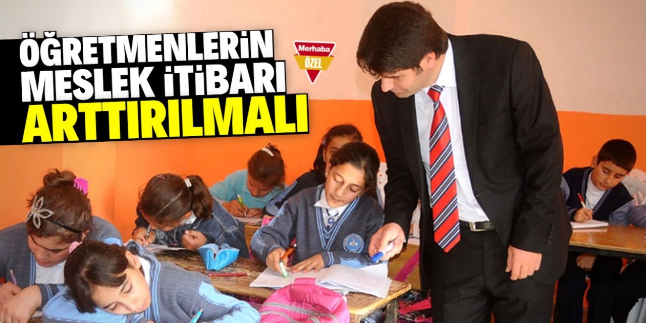 Meslek itibarı arttırılmalı