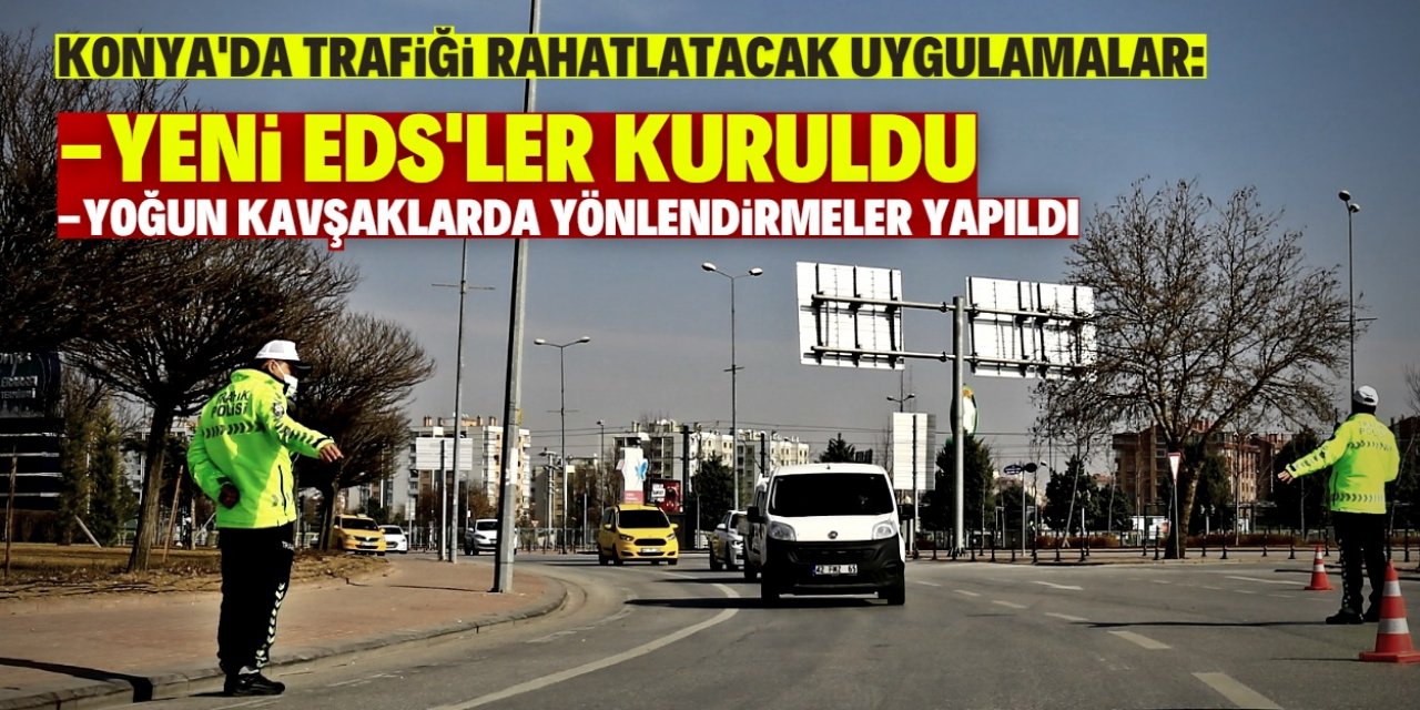 Konya'da şehir içi trafiğine neşter vuruldu!