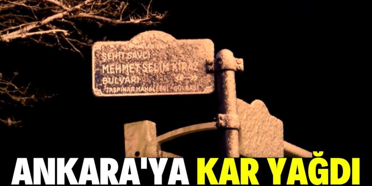 Ankara’da mevsimin ilk karı yağdı