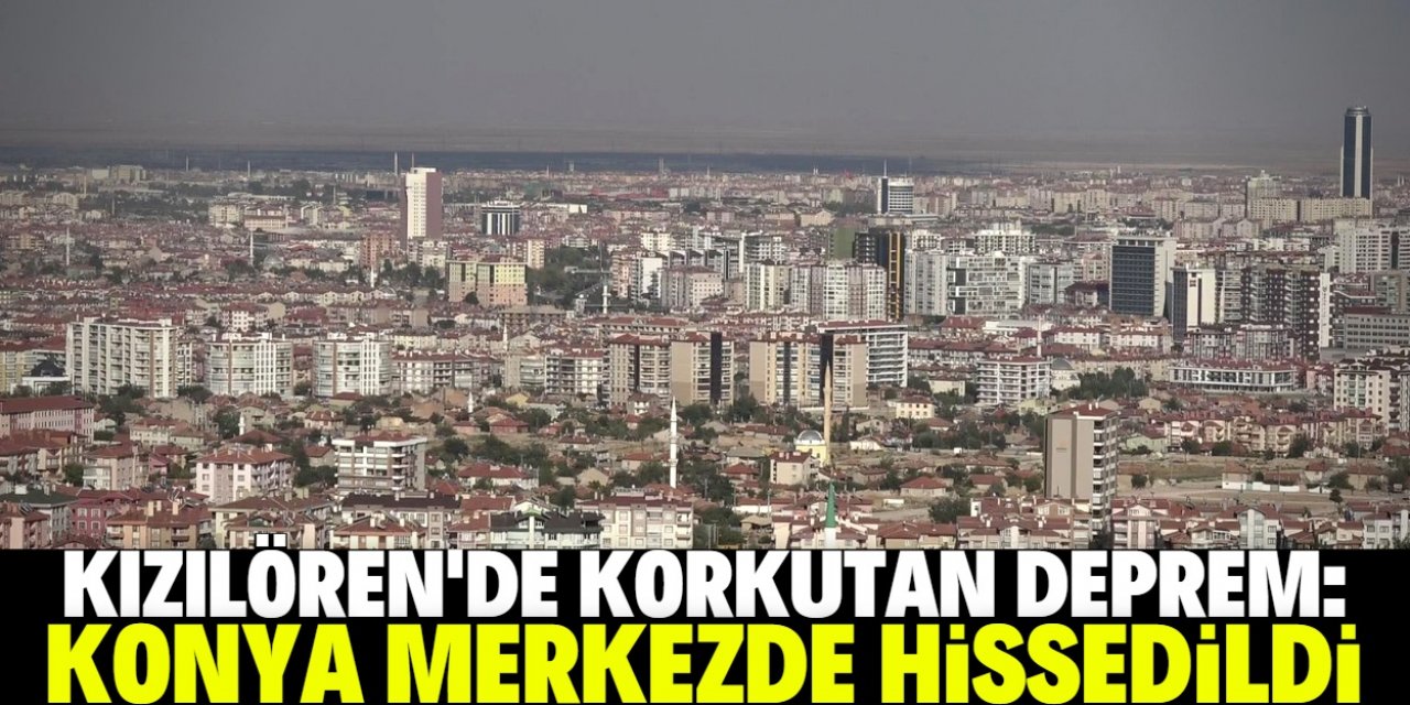 Konya'da deprem oldu