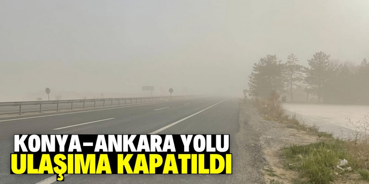 Konya-Ankara Yolu ve Aksaray Yolu ulaşıma kapatıldı