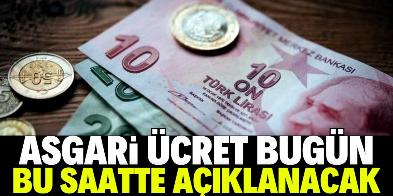 Asgari ücret Erdoğan tarafından bugün açıklanacak