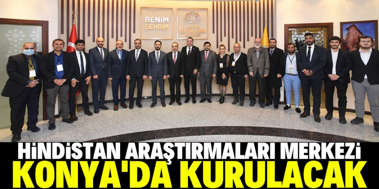 Konya'da Hindistan Araştırmaları Merkezi kurulacak